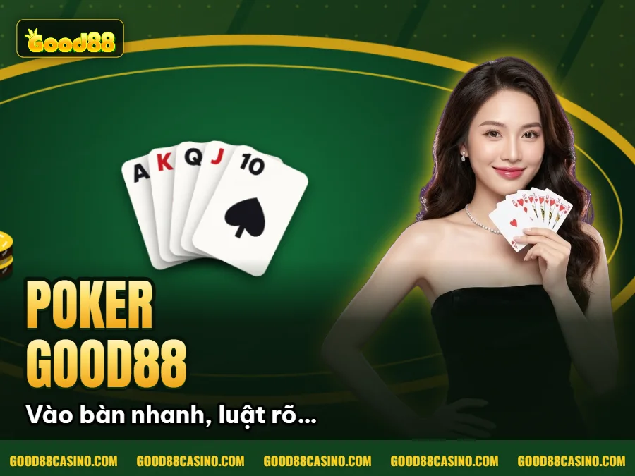 Hình minh họa bài viết: Poker GOOD88 – Tựa Game Bài Kỹ Năng Cực Hot 2025